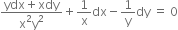 fraction numerator ydx plus xdy over denominator straight x squared straight y squared end fraction plus 1 over straight x dx minus 1 over straight y dy space equals space 0