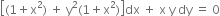 open square brackets left parenthesis 1 plus straight x squared right parenthesis space plus space straight y squared left parenthesis 1 plus straight x squared right parenthesis close square brackets dx space plus space straight x space straight y space dy space equals space 0