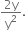 fraction numerator 2 straight y over denominator straight y squared end fraction.