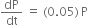 dP over dt space equals space left parenthesis 0.05 right parenthesis thin space straight P