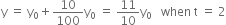 straight y space equals space straight y subscript 0 plus 10 over 100 straight y subscript 0 space equals space 11 over 10 straight y subscript 0 space space space when space straight t space equals space 2