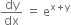 dy over dx space equals space straight e to the power of straight x plus straight y end exponent