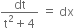 fraction numerator dt over denominator straight t squared plus 4 end fraction space equals space dx