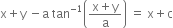 straight x plus straight y space minus straight a space tan to the power of negative 1 end exponent open parentheses fraction numerator straight x plus straight y over denominator straight a end fraction close parentheses space equals space straight x plus straight c