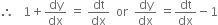 therefore space space space 1 plus dy over dx space equals space dt over dx space space or space space dy over dx space equals dt over dx minus 1