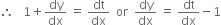 therefore space space space 1 plus dy over dx space equals space dt over dx space space or space space dy over dx space equals space dt over dx minus 1