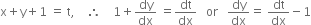straight x plus straight y plus 1 space equals space straight t comma space space space space therefore space space space space 1 plus dy over dx space equals dt over dx space space space or space space space dy over dx equals space dt over dx minus 1