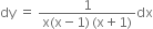 dy space equals space fraction numerator 1 over denominator straight x left parenthesis straight x minus 1 right parenthesis thin space left parenthesis straight x plus 1 right parenthesis end fraction dx