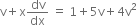 straight v plus straight x dv over dx space equals space 1 plus 5 straight v plus 4 straight v squared