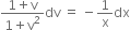 fraction numerator 1 plus straight v over denominator 1 plus straight v squared end fraction dv space equals space minus 1 over straight x dx