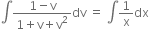 integral fraction numerator 1 minus straight v over denominator 1 plus straight v plus straight v squared end fraction dv space equals space integral 1 over straight x dx