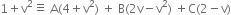 1 plus straight v squared identical to space straight A left parenthesis 4 plus straight v squared right parenthesis space plus space straight B left parenthesis 2 straight v minus straight v squared right parenthesis space plus straight C left parenthesis 2 minus straight v right parenthesis