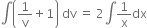 integral open parentheses 1 over straight v plus 1 close parentheses space dv space equals space 2 integral 1 over straight x dx