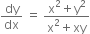 dy over dx space equals space fraction numerator straight x squared plus straight y squared over denominator straight x squared plus xy end fraction