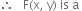 therefore space space space straight F left parenthesis straight x comma space straight y right parenthesis space is space straight a space