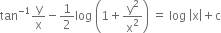 tan to the power of negative 1 end exponent straight y over straight x minus 1 half log space open parentheses 1 plus straight y squared over straight x squared close parentheses space equals space log space open vertical bar straight x close vertical bar plus straight c