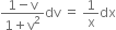 fraction numerator 1 minus straight v over denominator 1 plus straight v squared end fraction dv space equals space 1 over straight x dx
