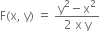straight F left parenthesis straight x comma space straight y right parenthesis space equals space fraction numerator straight y squared minus straight x squared over denominator 2 space straight x space straight y end fraction
