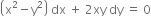 open parentheses straight x squared minus straight y squared close parentheses space dx space plus space 2 xy space dy space equals space 0