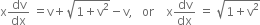 straight x dv over dx space equals straight v plus square root of 1 plus straight v squared end root minus straight v comma space space space or space space space space straight x dv over dx space equals space square root of 1 plus straight v squared end root