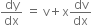 dy over dx space equals space straight v plus straight x dv over dx