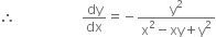 therefore space space space space space space space space space space space space space space space space space space space space dy over dx equals negative fraction numerator straight y squared over denominator straight x squared minus xy plus straight y squared end fraction