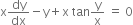 straight x dy over dx minus straight y plus straight x space tan straight y over straight x space equals space 0
