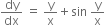 dy over dx space equals space straight y over straight x plus sin space straight y over straight x
