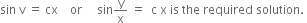 sin space straight v space equals space cx space space space space or space space space space space sin straight y over straight x space equals space space straight c space straight x space is space the space required space solution. space