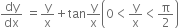 dy over dx space equals straight y over straight x plus tan straight y over straight x open parentheses 0 less than straight y over straight x less than straight pi over 2 close parentheses