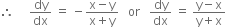 therefore space space space space space dy over dx space equals space minus fraction numerator straight x minus straight y over denominator straight x plus straight y end fraction space space space or space space space dy over dx space equals space fraction numerator straight y minus straight x over denominator straight y plus straight x end fraction