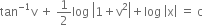 tan to the power of negative 1 end exponent straight v space plus space 1 half log space open vertical bar 1 plus straight v squared close vertical bar plus log space open vertical bar straight x close vertical bar space equals space straight c