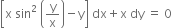 open square brackets straight x space sin squared space open parentheses straight y over straight x close parentheses minus straight y close square brackets space dx plus straight x space dy space equals space 0