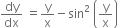 dy over dx space equals straight y over straight x minus sin squared space open parentheses straight y over straight x close parentheses
