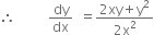 therefore space space space space space space space space space space dy over dx space space equals fraction numerator 2 xy plus straight y squared over denominator 2 straight x squared end fraction