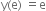 straight y left parenthesis straight e right parenthesis space equals straight e