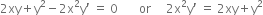 2 xy plus straight y squared minus 2 straight x squared straight y apostrophe space equals space 0 space space space space space space space or space space space space space 2 straight x squared straight y apostrophe space equals space 2 xy plus straight y squared