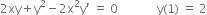2 xy plus straight y squared minus 2 straight x squared straight y apostrophe space equals space 0 space space space space space space space space space space space space space straight y left parenthesis 1 right parenthesis space equals space 2