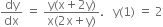 dy over dx space equals space fraction numerator straight y left parenthesis straight x plus 2 straight y right parenthesis over denominator straight x left parenthesis 2 straight x plus straight y right parenthesis end fraction. space space space straight y left parenthesis 1 right parenthesis space equals space 2