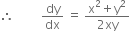 therefore space space space space space space space space space dy over dx space equals space fraction numerator straight x squared plus straight y squared over denominator 2 xy end fraction