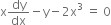 straight x dy over dx minus straight y minus 2 straight x cubed space equals space 0