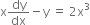straight x dy over dx minus straight y space equals space 2 straight x cubed