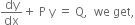 dy over dx plus space straight P space straight y space equals space straight Q comma space space we space get comma
