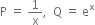 straight P space equals space 1 over straight x comma space space straight Q space equals space straight e to the power of straight x