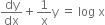 dy over dx plus 1 over straight x straight y space equals space log space straight x