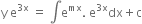 straight y space straight e to the power of 3 straight x end exponent space equals space integral straight e to the power of mx. space straight e to the power of 3 straight x end exponent dx plus straight c