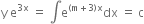 straight y space straight e to the power of 3 straight x end exponent space equals space integral straight e to the power of left parenthesis straight m plus 3 right parenthesis straight x end exponent dx space equals space straight c