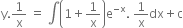 straight y.1 over straight x space equals space integral open parentheses 1 plus 1 over straight x close parentheses straight e to the power of negative straight x end exponent. space 1 over straight x dx plus straight c