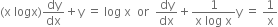left parenthesis straight x space logx right parenthesis dy over dx plus straight y space equals space log space straight x space space or space space dy over dx plus fraction numerator 1 over denominator straight x space log space straight x end fraction straight y space equals space 1 over straight x