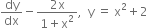 dy over dx minus fraction numerator 2 straight x over denominator 1 plus straight x squared end fraction comma space space straight y space equals space straight x squared plus 2